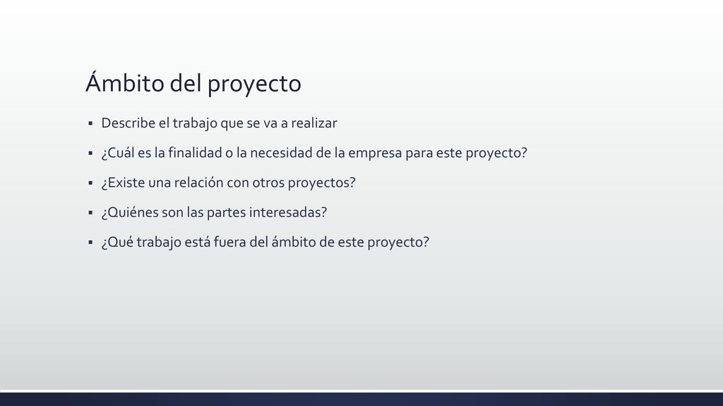 Ámbito del proyecto Describe el trabajo que se va a realizar
