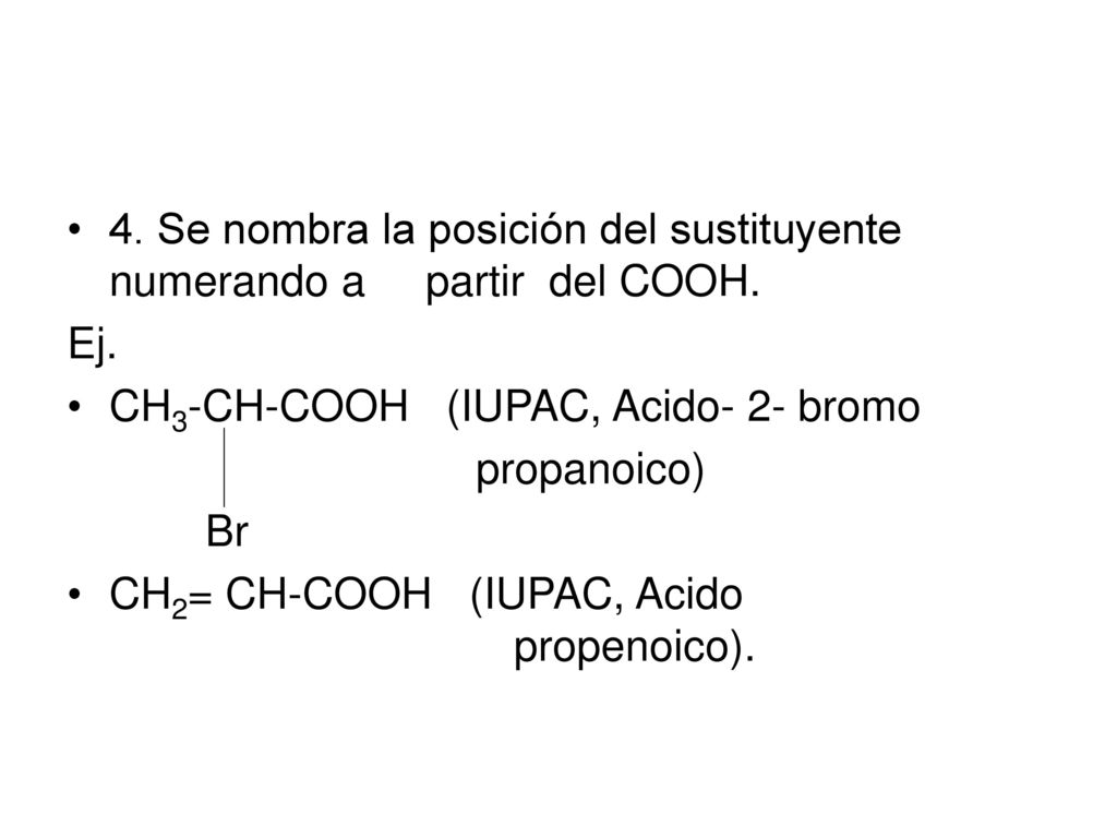 4. Se nombra la posición del sustituyente numerando a partir del COOH.