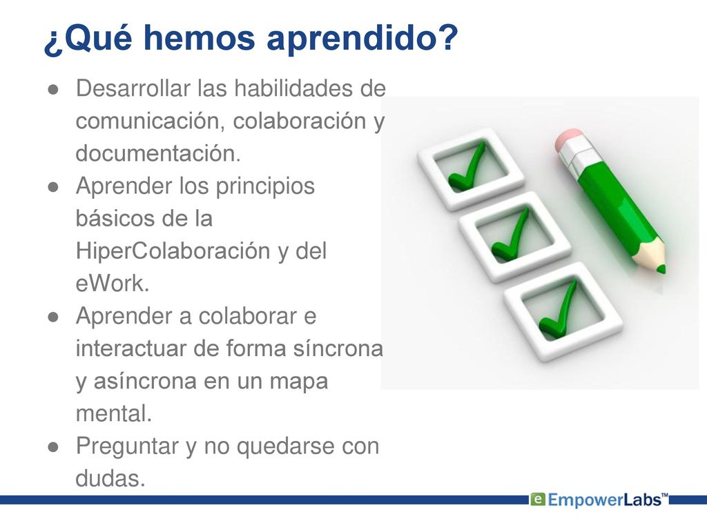¿Qué hemos aprendido Desarrollar las habilidades de comunicación, colaboración y documentación.