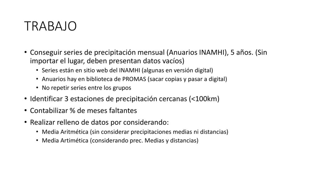 TRABAJO Conseguir series de precipitación mensual (Anuarios INAMHI), 5 años. (Sin importar el lugar, deben presentan datos vacíos)