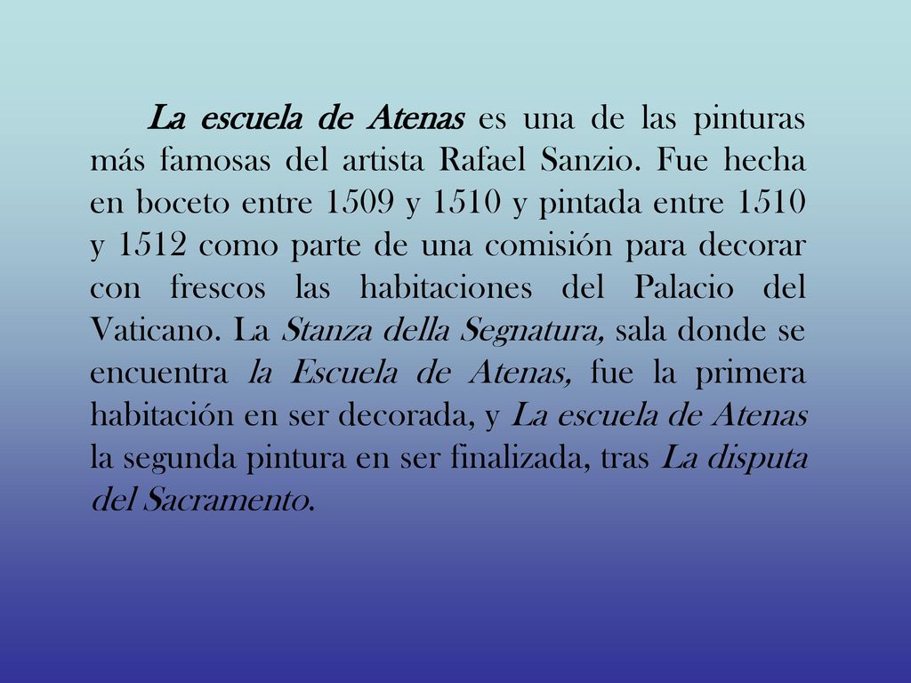 La escuela de Atenas es una de las pinturas más famosas del artista Rafael Sanzio.