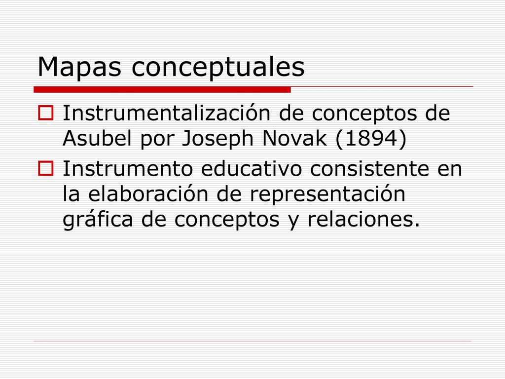 Mapas conceptuales Instrumentalización de conceptos de Asubel por Joseph Novak (1894)