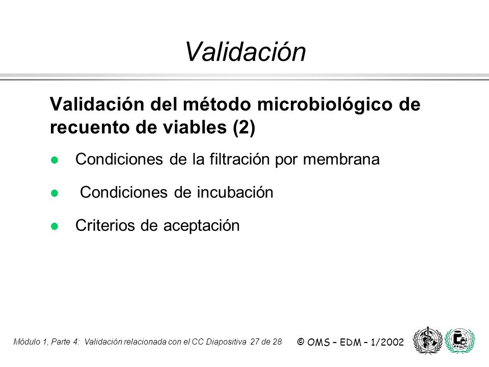 Validación Validación del método microbiológico de recuento de viables (2) Condiciones de la filtración por membrana.