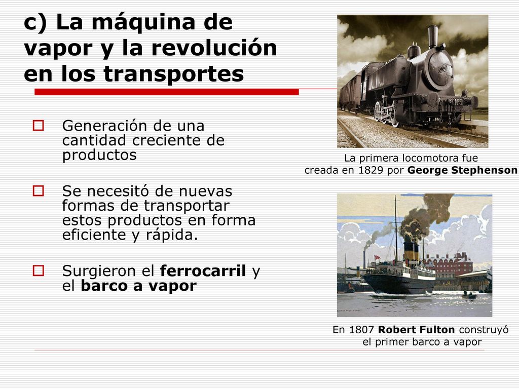 c) La máquina de vapor y la revolución en los transportes