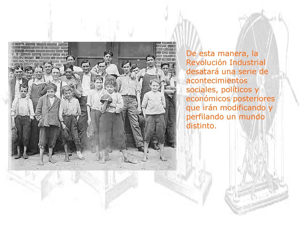 De esta manera, la Revolución Industrial desatará una serie de acontecimientos sociales, políticos y económicos posteriores que irán modificando y perfilando un mundo distinto.