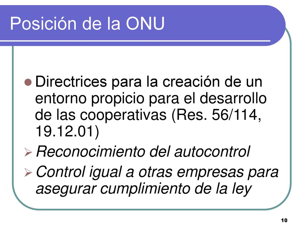 Posición de la ONU Directrices para la creación de un entorno propicio para el desarrollo de las cooperativas (Res. 56/114, )