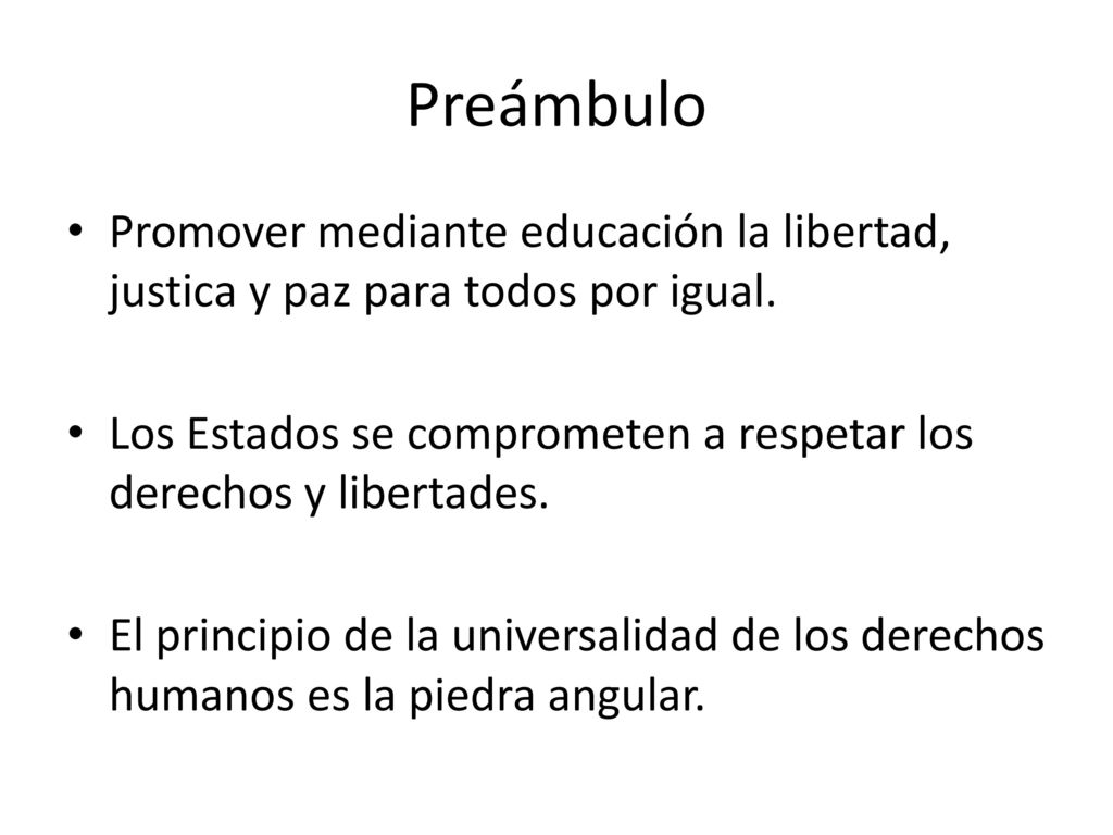 Preámbulo Promover mediante educación la libertad, justica y paz para todos por igual.