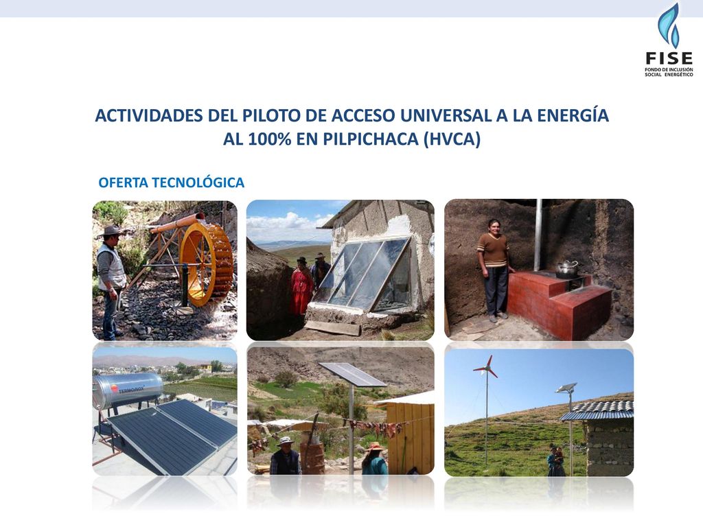 ACTIVIDADES DEL PILOTO DE ACCESO UNIVERSAL A LA ENERGÍA AL 100% EN PILPICHACA (HVCA)