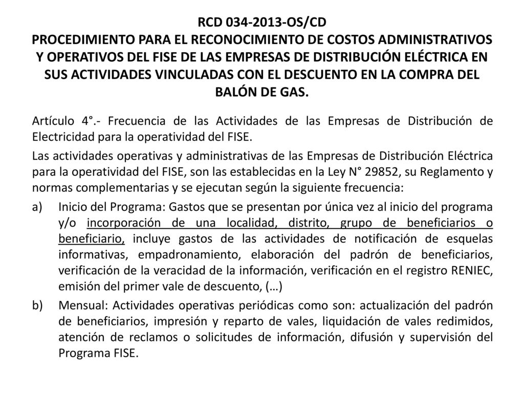 RCD OS/CD PROCEDIMIENTO PARA EL RECONOCIMIENTO DE COSTOS ADMINISTRATIVOS Y OPERATIVOS DEL FISE DE LAS EMPRESAS DE DISTRIBUCIÓN ELÉCTRICA EN SUS ACTIVIDADES VINCULADAS CON EL DESCUENTO EN LA COMPRA DEL BALÓN DE GAS.