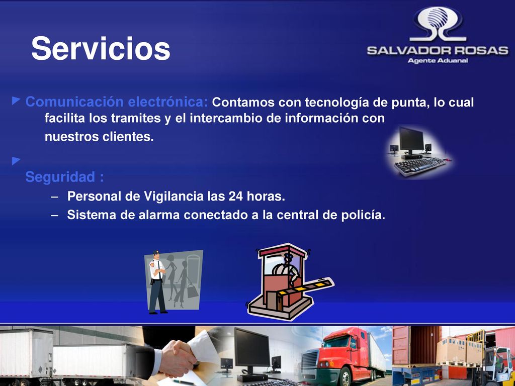 Servicios Comunicación electrónica: Contamos con tecnología de punta, lo cual facilita los tramites y el intercambio de información con.
