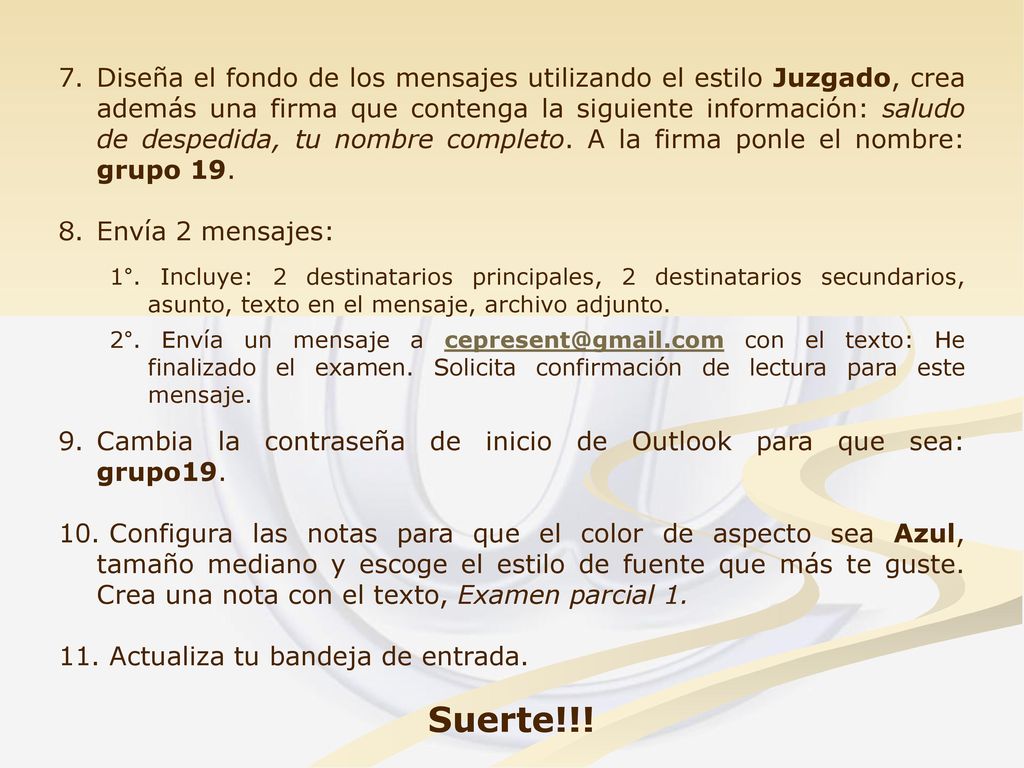 Diseña el fondo de los mensajes utilizando el estilo Juzgado, crea además una firma que contenga la siguiente información: saludo de despedida, tu nombre completo. A la firma ponle el nombre: grupo 19.