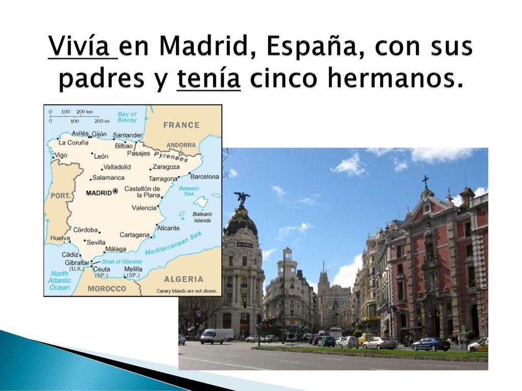 Vivía en Madrid, España, con sus padres y tenía cinco hermanos.