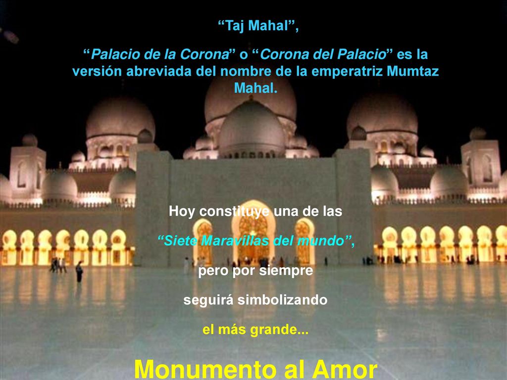 Hoy constituye una de las Siete Maravillas del mundo ,