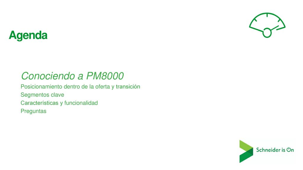 Agenda Conociendo a PM8000. Posicionamiento dentro de la oferta y transición. Segmentos clave. Características y funcionalidad.