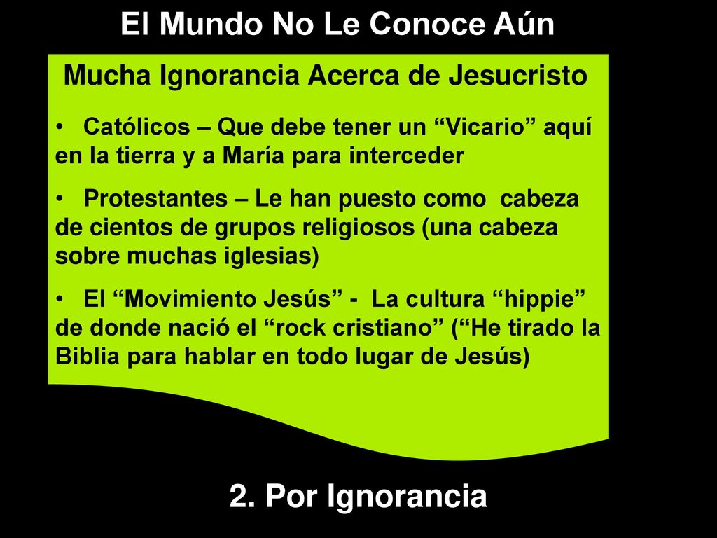 El Mundo No Le Conoce Aún Mucha Ignorancia Acerca de Jesucristo