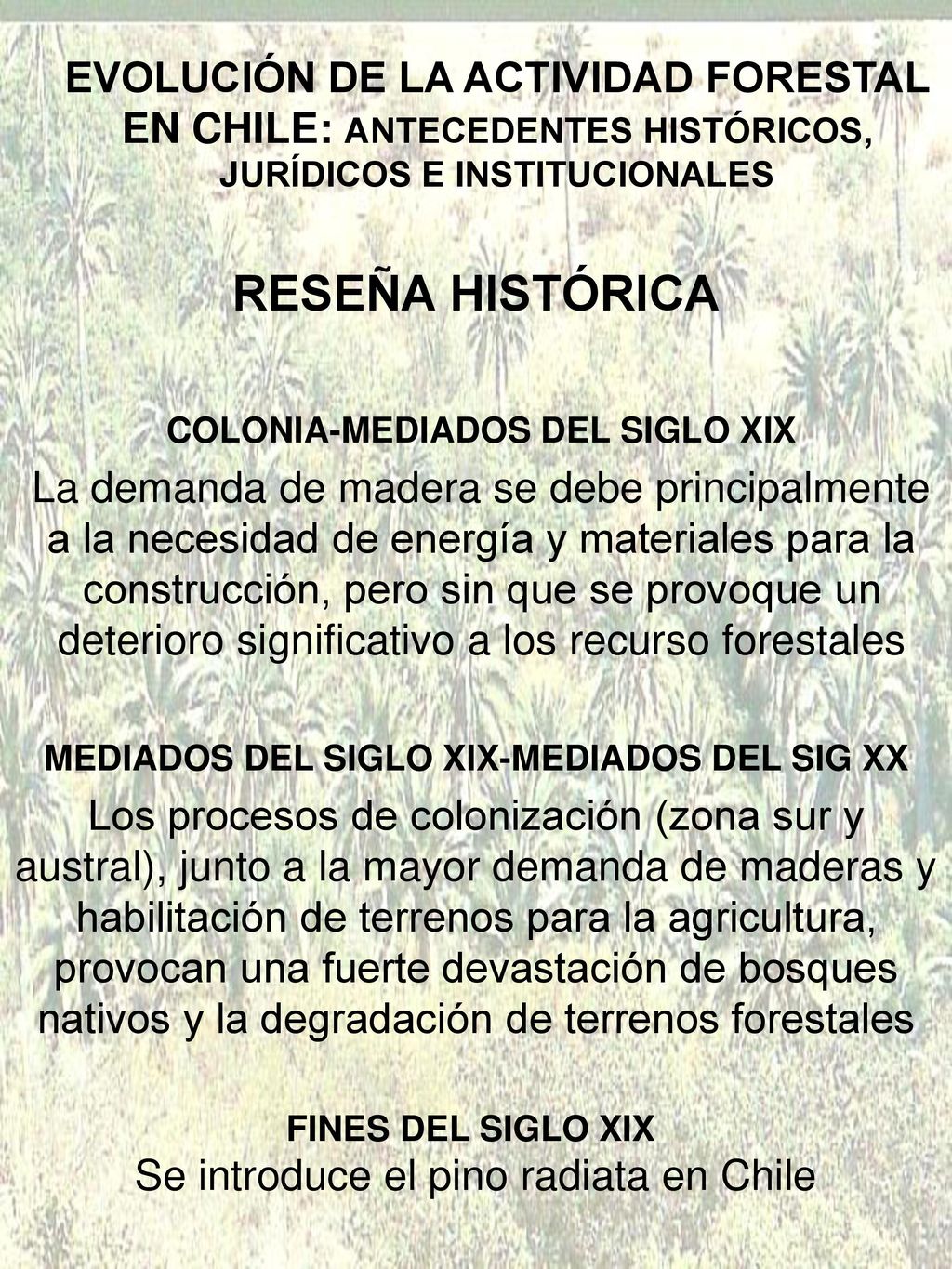 EVOLUCIÓN DE LA ACTIVIDAD FORESTAL EN CHILE: ANTECEDENTES HISTÓRICOS, JURÍDICOS E INSTITUCIONALES