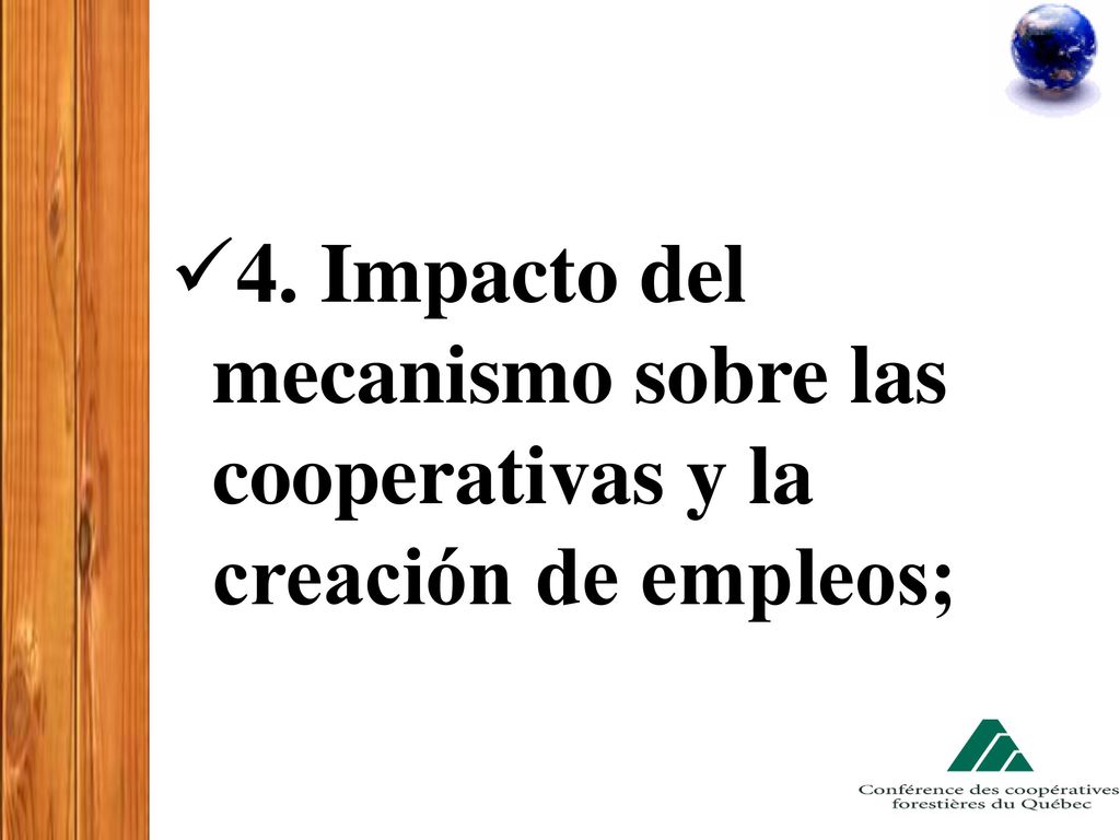 4. Impacto del mecanismo sobre las cooperativas y la creación de empleos;