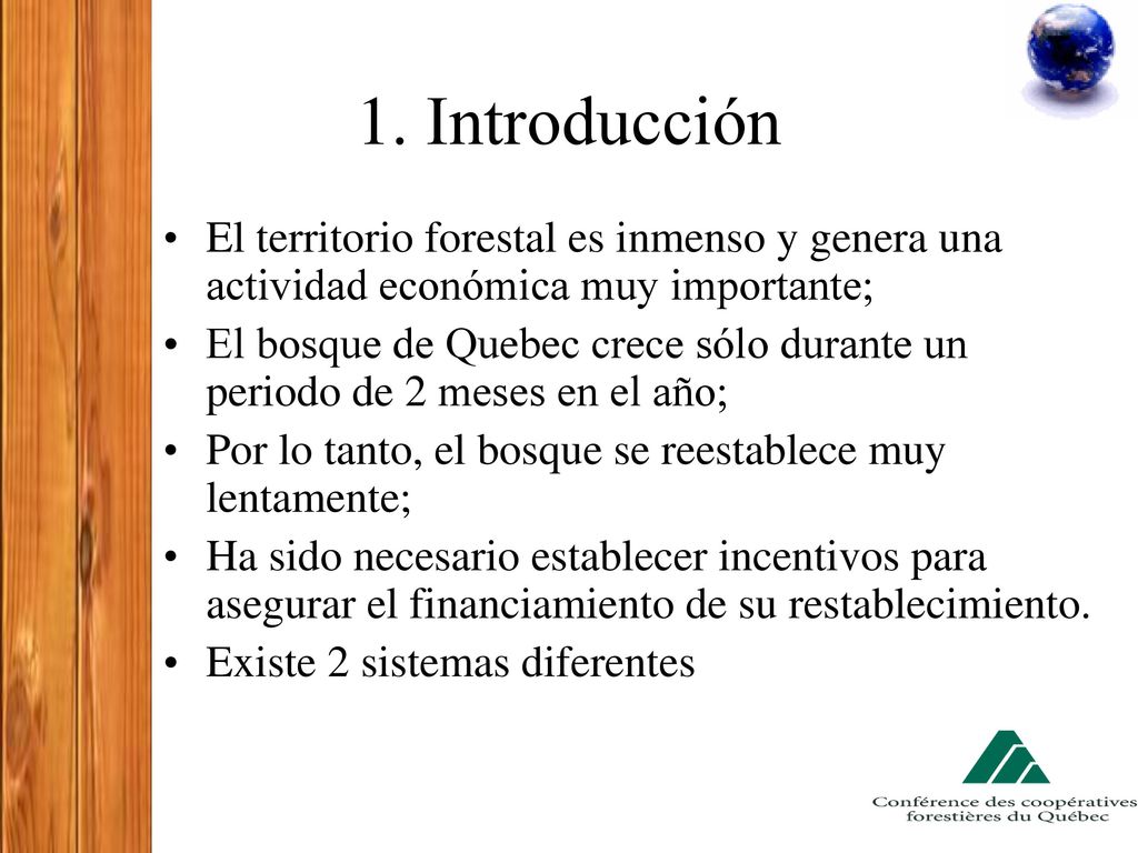 1. Introducción El territorio forestal es inmenso y genera una actividad económica muy importante;