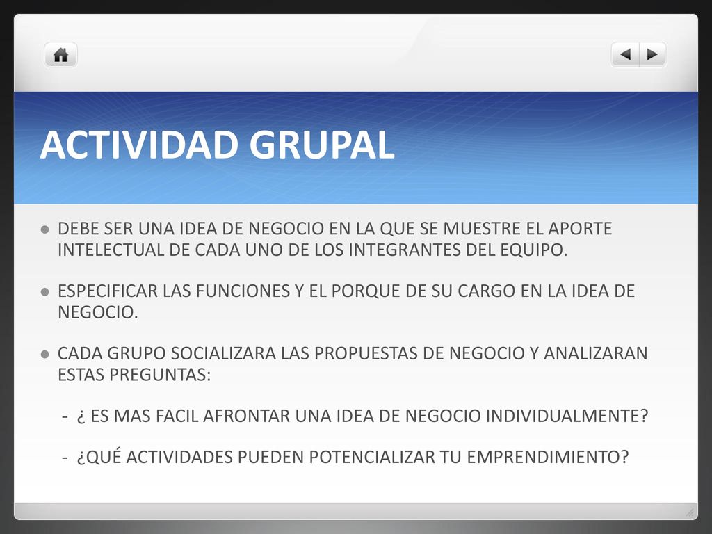 ACTIVIDAD GRUPAL DEBE SER UNA IDEA DE NEGOCIO EN LA QUE SE MUESTRE EL APORTE INTELECTUAL DE CADA UNO DE LOS INTEGRANTES DEL EQUIPO.