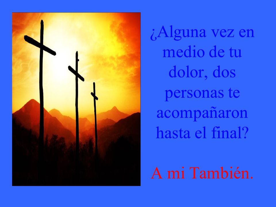 ¿Alguna vez en medio de tu dolor, dos personas te acompañaron hasta el final A mi También.