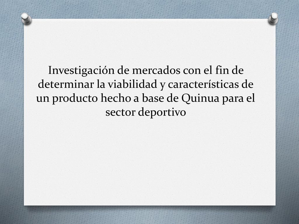 Investigación de mercados con el fin de determinar la viabilidad y características de un producto hecho a base de Quinua para el sector deportivo