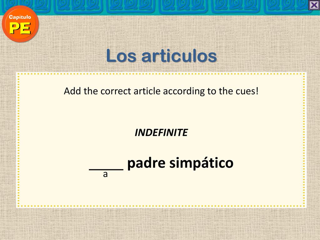 Add the correct article according to the cues!