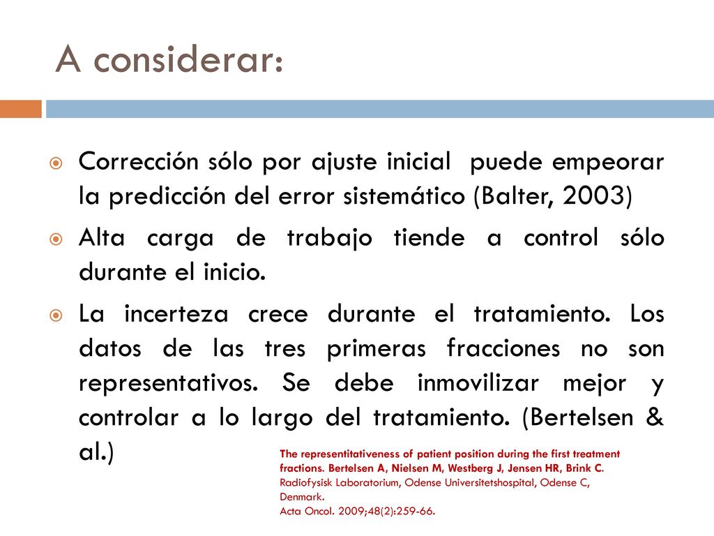 A considerar: Corrección sólo por ajuste inicial puede empeorar la predicción del error sistemático (Balter, 2003)