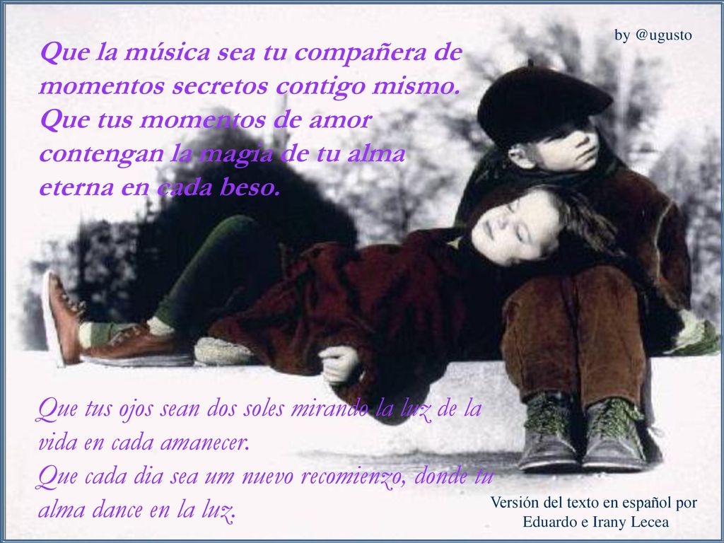 Que la música sea tu compañera de momentos secretos contigo mismo.