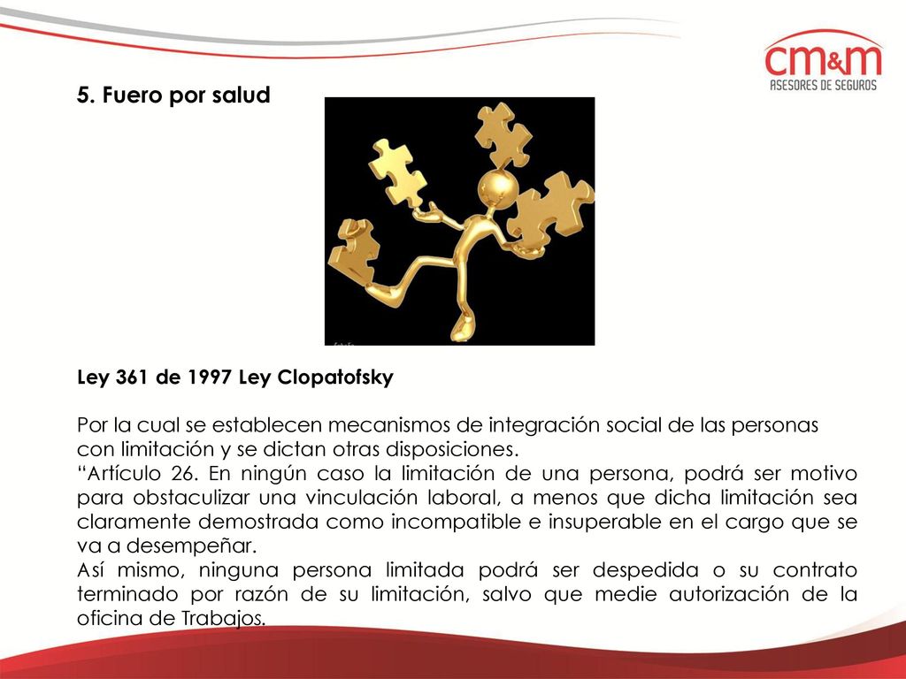 5. Fuero por salud Ley 361 de 1997 Ley Clopatofsky