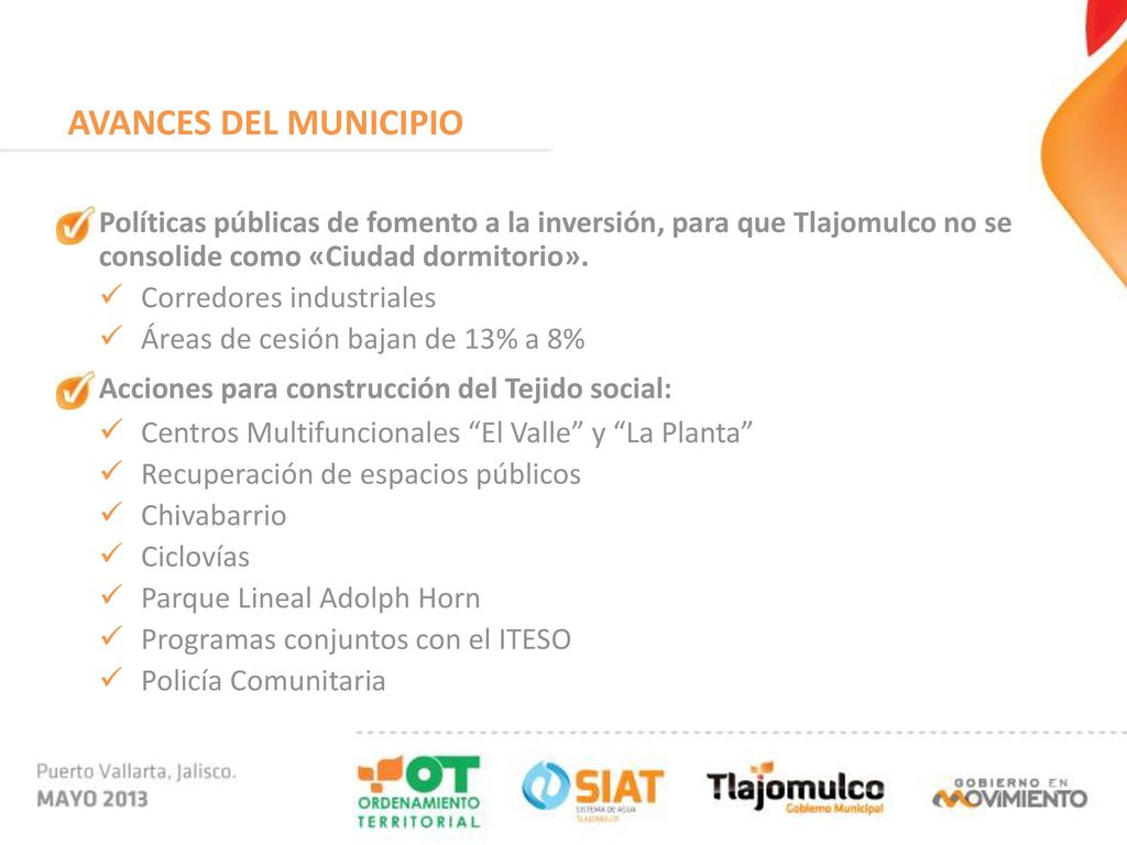 AVANCES DEL MUNICIPIO Políticas públicas de fomento a la inversión, para que Tlajomulco no se consolide como «Ciudad dormitorio».