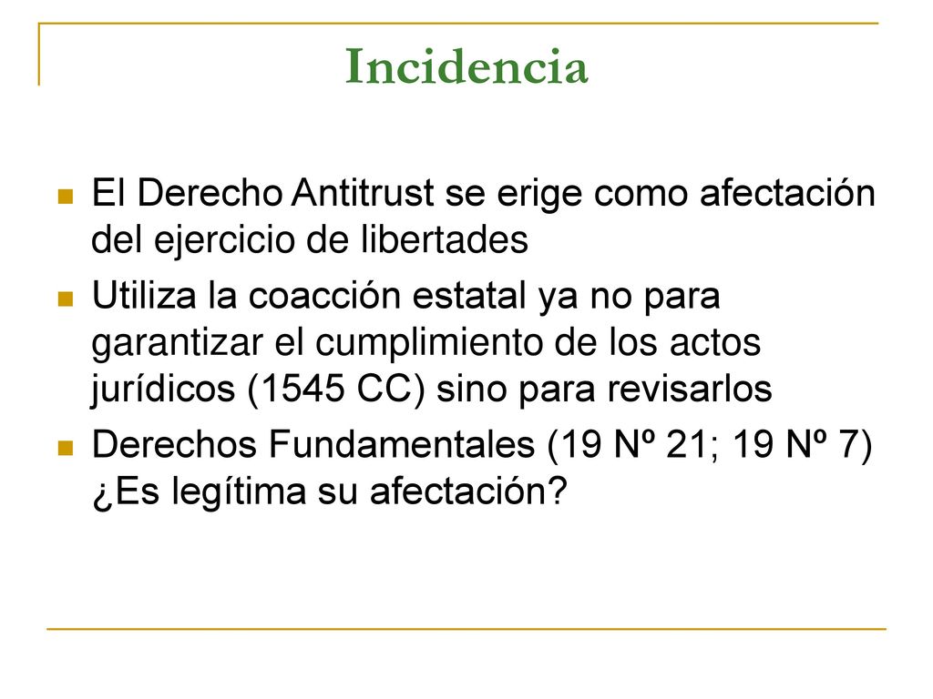 Incidencia El Derecho Antitrust se erige como afectación del ejercicio de libertades.