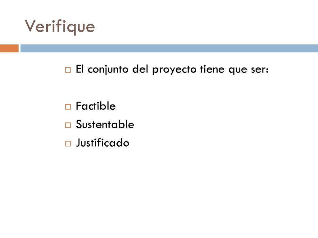 Verifique El conjunto del proyecto tiene que ser: Factible Sustentable