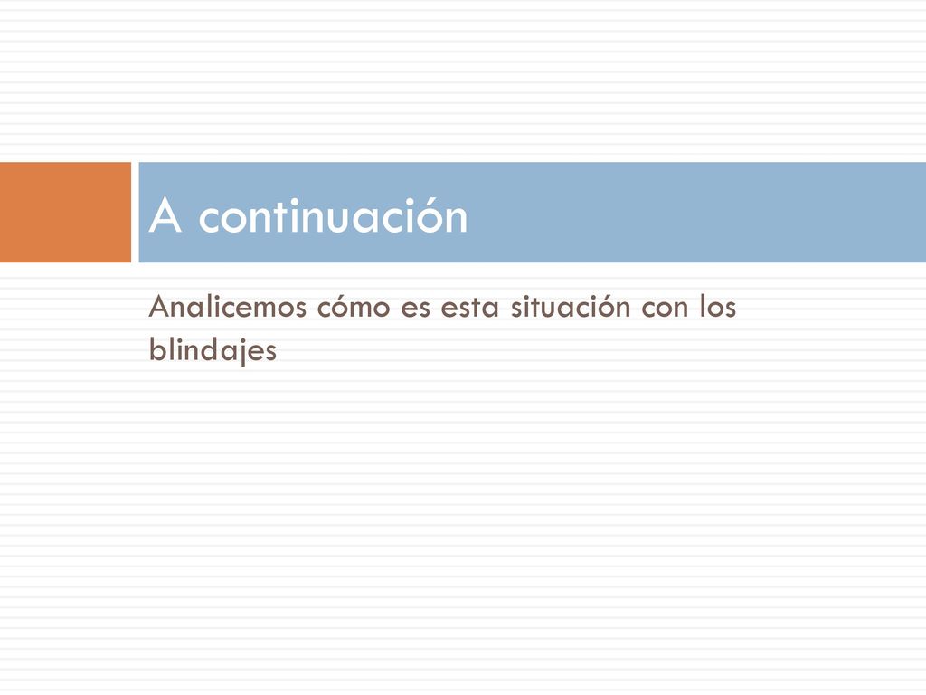 A continuación Analicemos cómo es esta situación con los blindajes