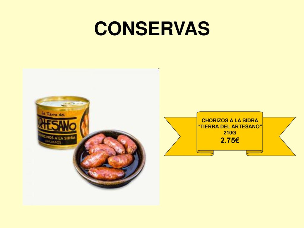 CONSERVAS CHORIZOS A LA SIDRA TIERRA DEL ARTESANO 210G 2.75€