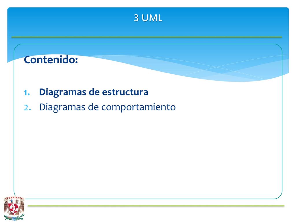 3 UML Contenido: Diagramas de estructura Diagramas de comportamiento
