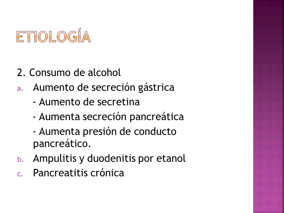 Etiología 2. Consumo de alcohol Aumento de secreción gástrica
