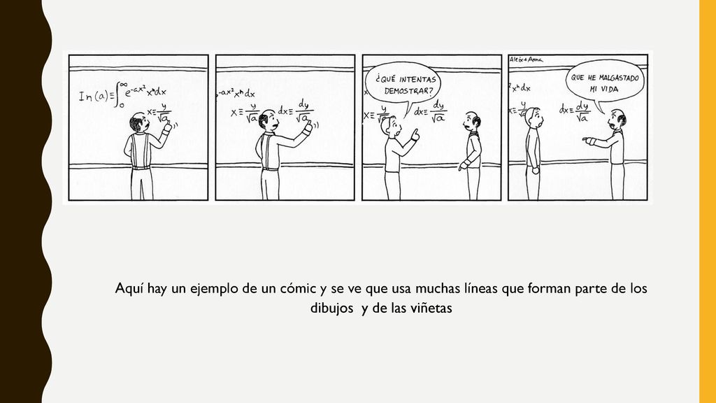 Aquí hay un ejemplo de un cómic y se ve que usa muchas líneas que forman parte de los dibujos y de las viñetas