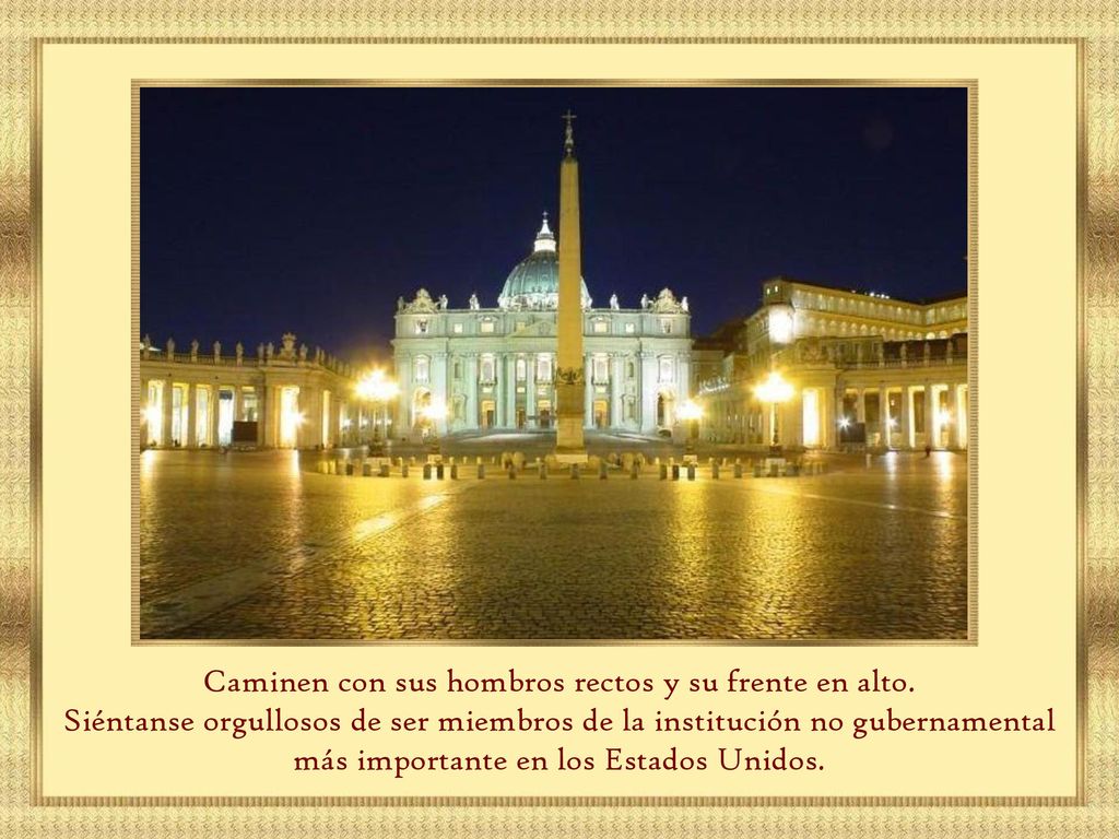 Caminen con sus hombros rectos y su frente en alto.