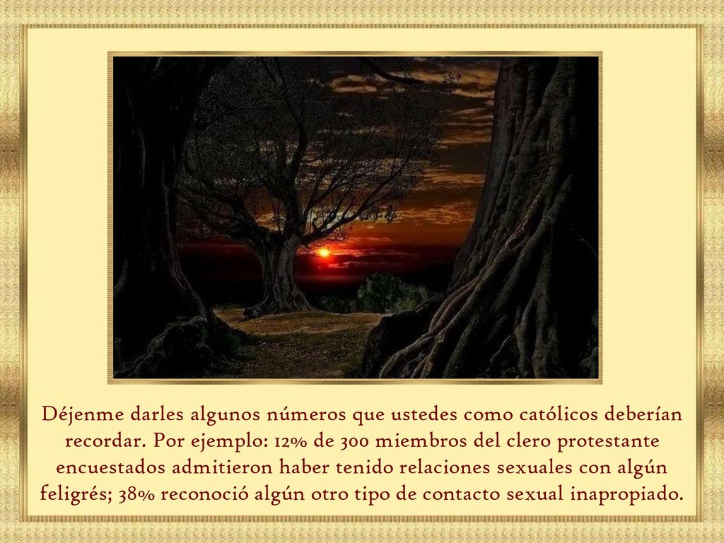 Déjenme darles algunos números que ustedes como católicos deberían recordar.