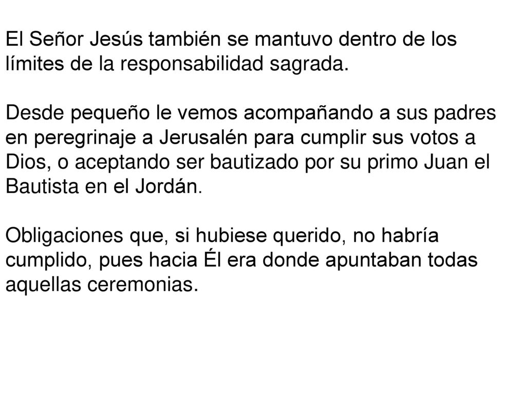 El Señor Jesús también se mantuvo dentro de los límites de la responsabilidad sagrada.