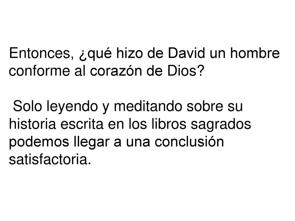 Entonces, ¿qué hizo de David un hombre conforme al corazón de Dios