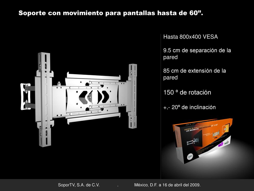 Soporte con movimiento para pantallas hasta de 60 .