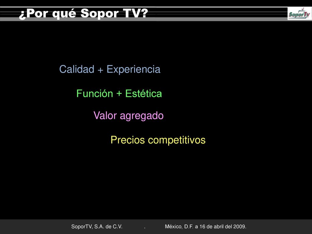 ¿Por qué Sopor TV Calidad + Experiencia Función + Estética