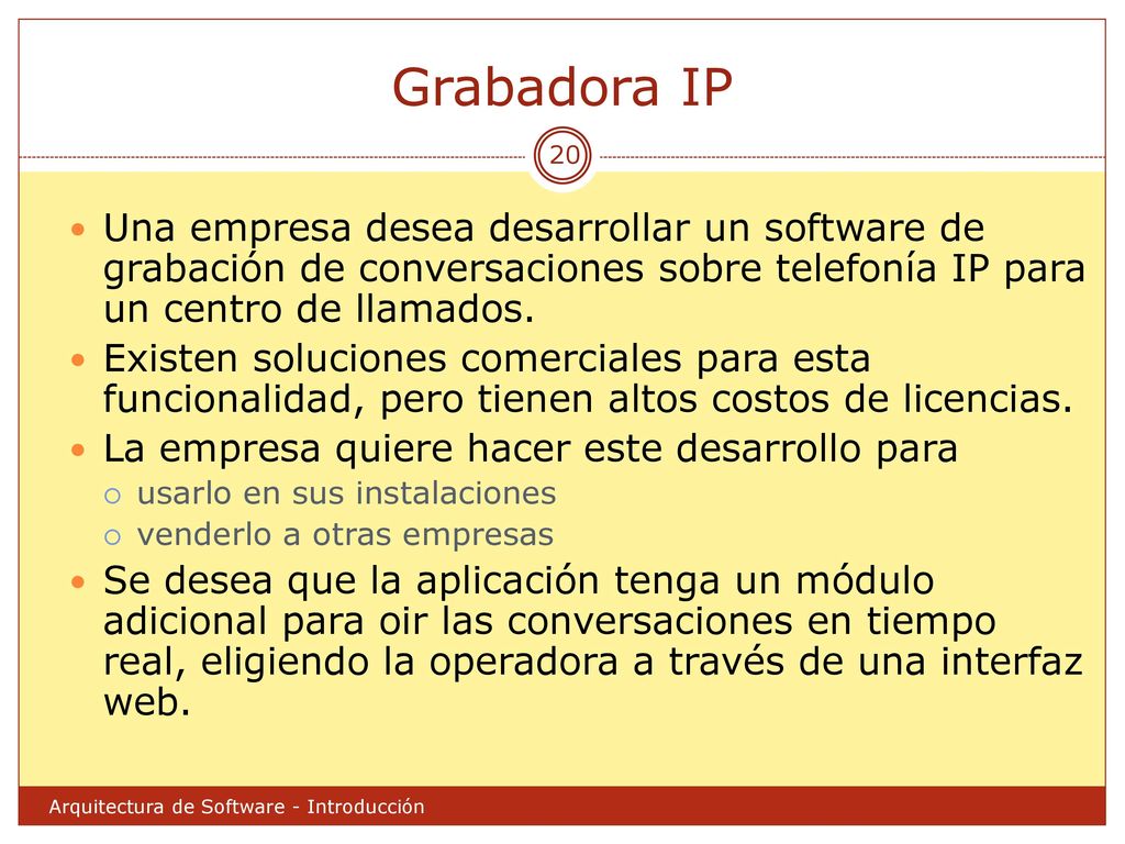 Grabadora IP Una empresa desea desarrollar un software de grabación de conversaciones sobre telefonía IP para un centro de llamados.