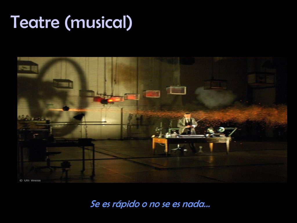 Teatre (musical) Se es rápido o no se es nada...