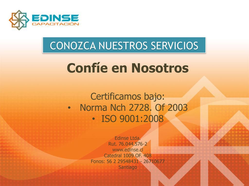 Confíe en Nosotros Certificamos bajo: Norma Nch Of 2003