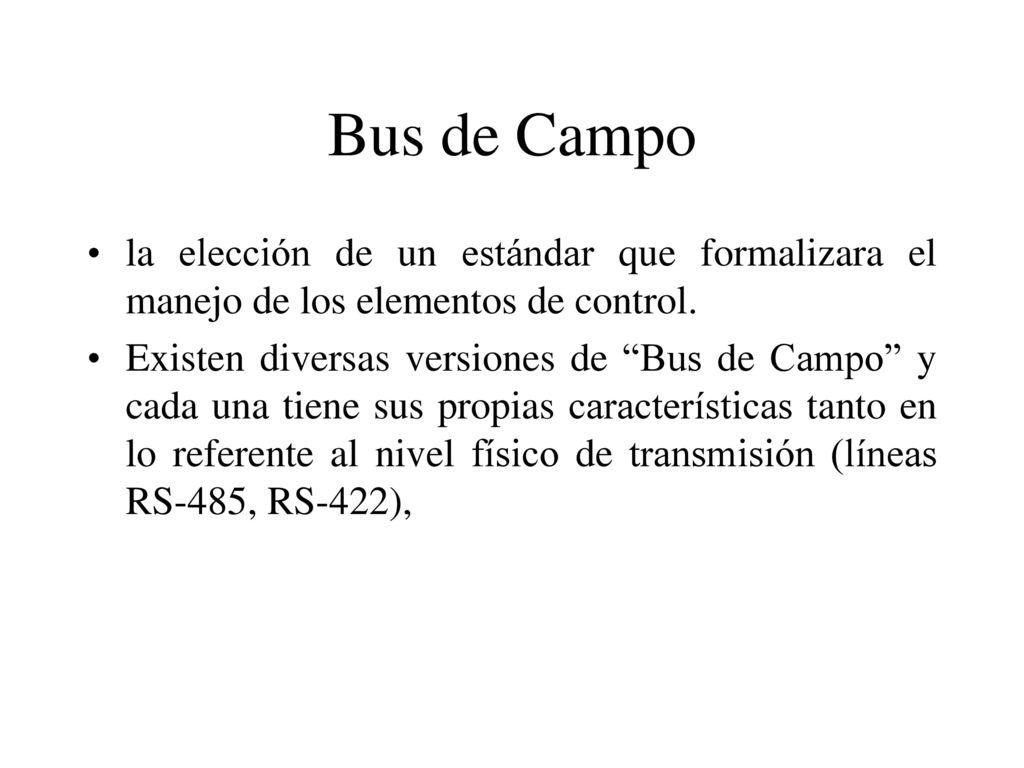 Bus de Campo la elección de un estándar que formalizara el manejo de los elementos de control.