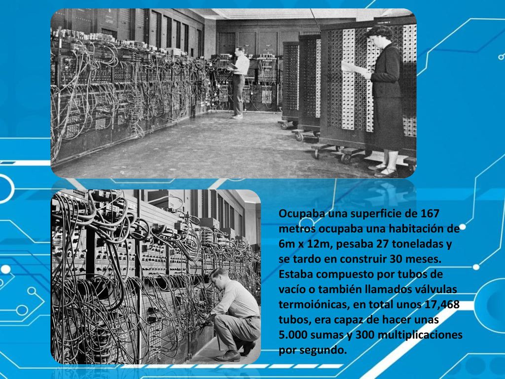 Ocupaba una superficie de 167 metros ocupaba una habitación de 6m x 12m, pesaba 27 toneladas y se tardo en construir 30 meses.