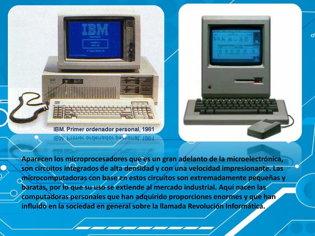 Aparecen los microprocesadores que es un gran adelanto de la microelectrónica, son circuitos integrados de alta densidad y con una velocidad impresionante.