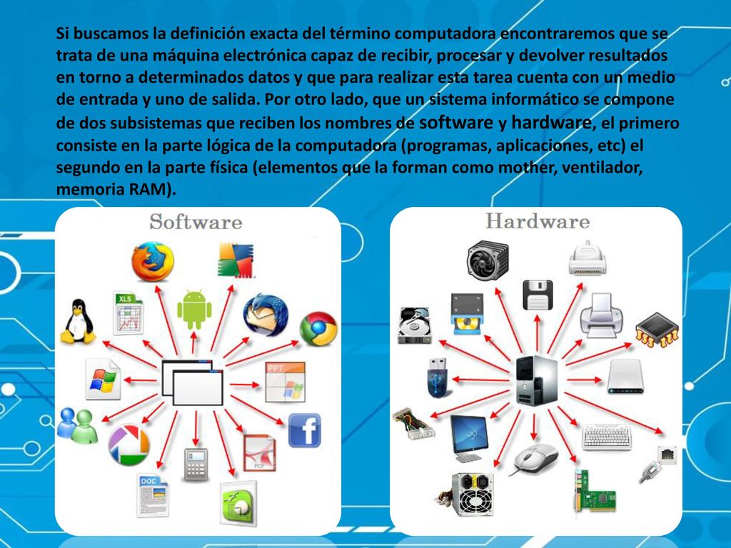Si buscamos la definición exacta del término computadora encontraremos que se trata de una máquina electrónica capaz de recibir, procesar y devolver resultados en torno a determinados datos y que para realizar esta tarea cuenta con un medio de entrada y uno de salida.